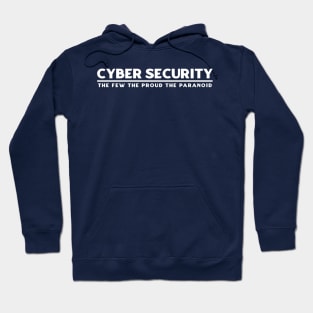 Cyber Security The Few The Proud The Paranoid Hoodie